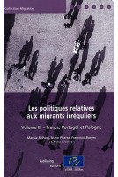 PDF - Les politiques relatives aux migrants irréguliers - Volume III: France, Portugal et Pologne