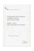 The European Charter for Regional or Minority Languages and the French Dilemna: Diversity V. Unicity - Which language(s) for the Republic ? (Regional or Minority languages No. 4)