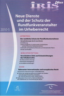 IRIS plus 2010-5: Neue Dienste und der Schutz der Rundfunkveranstalter im Urheberrecht