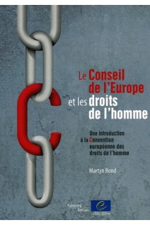 Le Conseil de l'Europe et les droits de l'homme - Une introduction à la Convention européenne des droits de l'homme