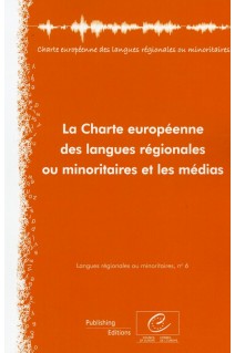 La Charte européenne des langues régionales ou minoritaires et les médias (Langues régionales ou minoritaires, n°6)