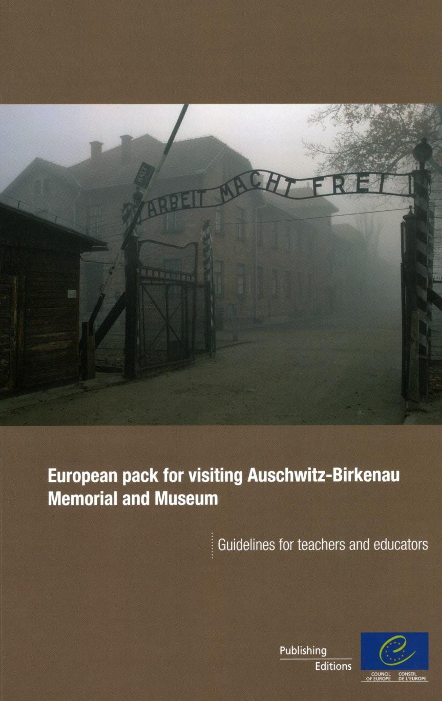 European pack for visiting Auschwitz-Birkenau Memorial and Museum - Guidelines for teachers and educators