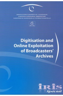 IRIS Special - Digitisation and Online Exploitation of Broadcasters' Archives