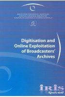 IRIS Special - Digitisation and Online Exploitation of Broadcasters' Archives