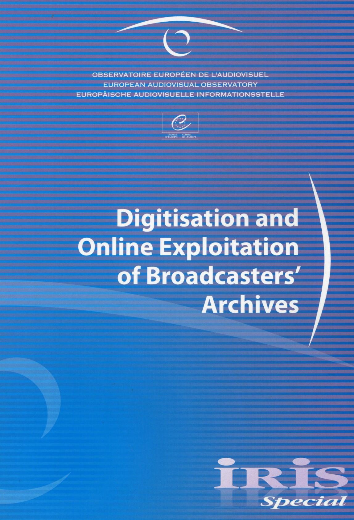 IRIS Special - Digitisation and Online Exploitation of Broadcasters' Archives