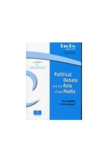 Political Debate and the Role of the Media - The Fragility of Free Speech