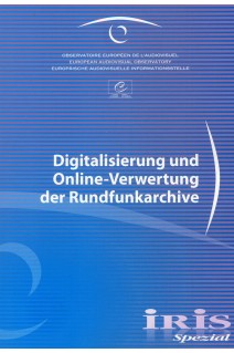 IRIS Spezial - Digitalisierung und Online-Verwertung der Rundfunkarchive