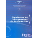 IRIS Spezial - Digitalisierung und Online-Verwertung der Rundfunkarchive
