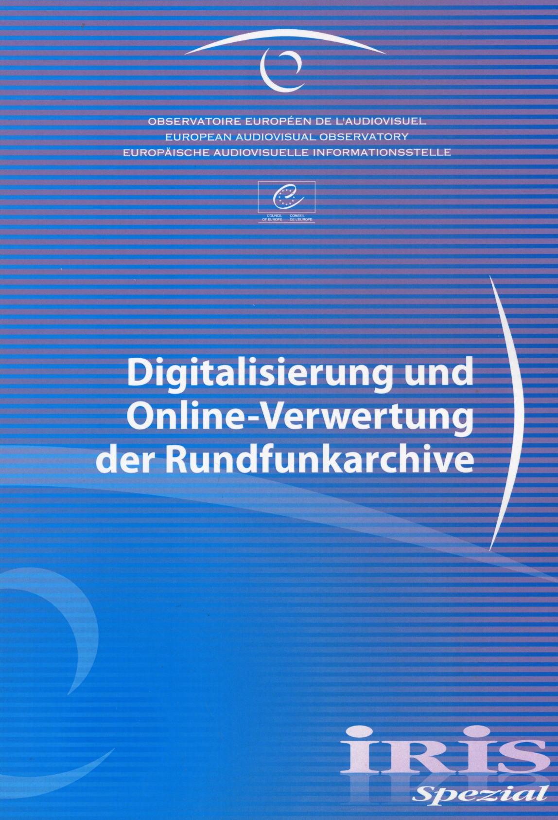 IRIS Spezial - Digitalisierung und Online-Verwertung der Rundfunkarchive