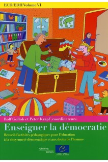 ECD/EDH Volume VI: Enseigner la démocratie - Recueil d'activités pédagogiques pour l'éducation à la citoyenneté démocratique et aux droits de l'homme