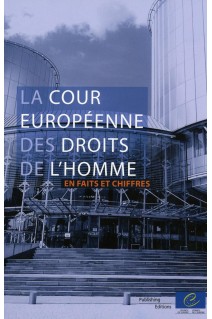 La Cour européenne des droits de l'homme - Faits et chiffres