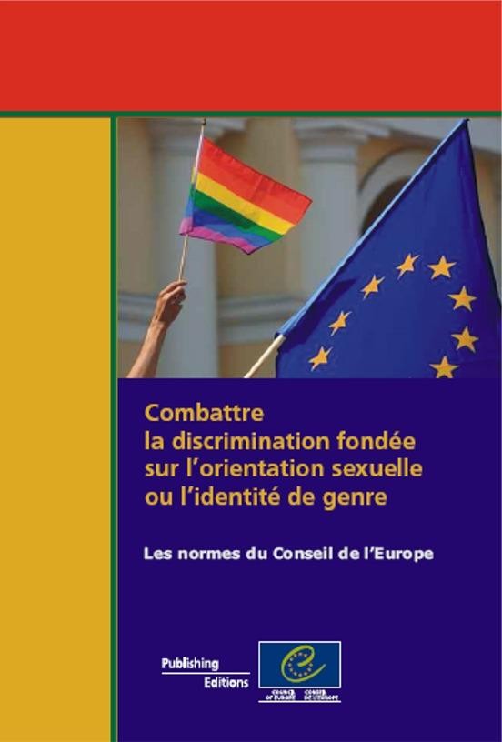 Combattre la discrimination fondée sur l'orientation sexuelle ou l'identité de genre - Les normes du Conseil de l'Europe