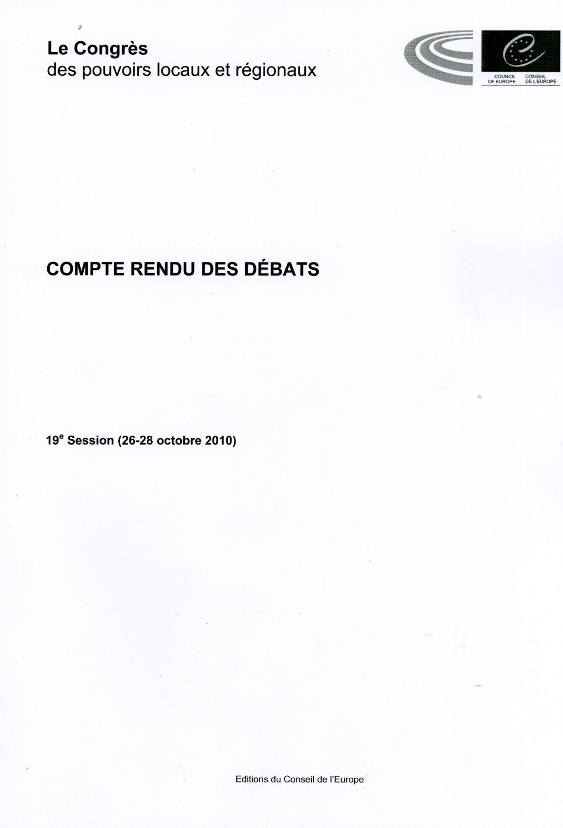 Le Congrès des Pouvoirs Locaux et Régionaux de l'Europe - Compte rendu des débats - 19e Session (26-28 octobre 2010)
