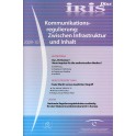 IRIS plus 2009-10: Kommunikationsregulierung: ZwischenInfrastruktur und Inhalt
