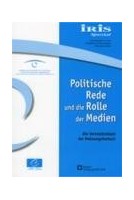 Politische Rede und die Rolle der Medien - Die Verletzlichkeit der Meinungsfreiheit