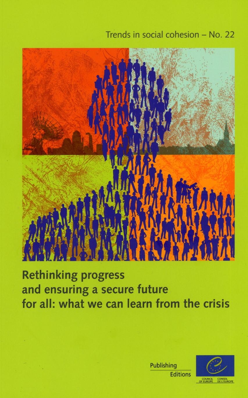 Rethinking progress and ensuring a secure future for all: what we can learn from the crisis (Trends in social cohesion n°22)