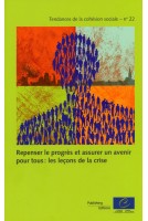 Repenser le progrès et assurer un avenir pour tous: les leçons de la crise (Tendances de la cohésion sociale n°22)