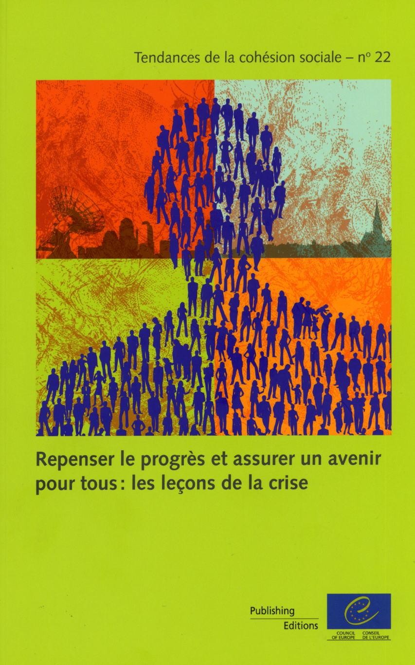 Repenser le progrès et assurer un avenir pour tous: les leçons de la crise (Tendances de la cohésion sociale n°22)