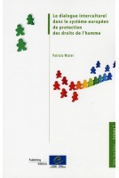 Le dialogue interculturel dans le système européen de protection des droits de l'homme (Série livre blanc - Volume I)