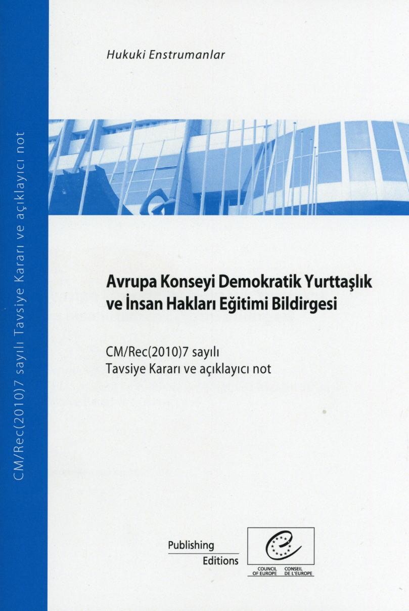Council of Europe Charter on Education for Democratic Citizenship and Human Rights Education - Recommendation CM/Rec(2010)7 and explanatory memorandum (Turkish version)
