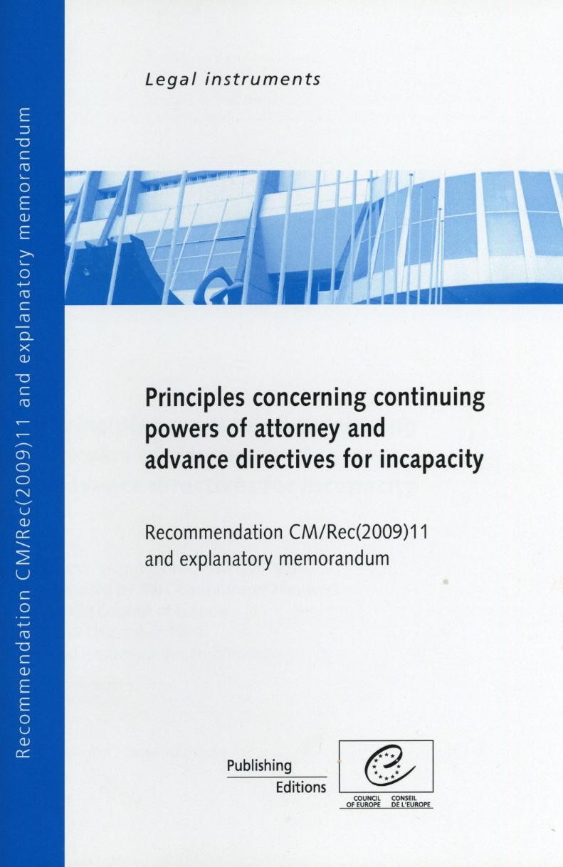 Principles concerning continuing powers of attorney and advance directives for incapacity - Recommendation CM/Rec(2009)11 and explanatory memorandum