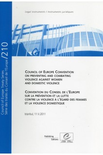 Convention du Conseil de l'Europe sur la Prévention et la Lutte Contre la Violence à l'Egard des Femmes et la Violence Domestique - Série des traités du Conseil de l'Europe n° 210