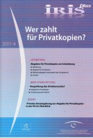 IRIS plus 2011-4: Wer zahlt für Privatkopien?