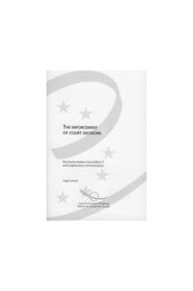 The enforcement of court decisions - Recommendation Rec(2003)17 and explanatory memorandum