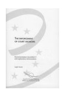 The enforcement of court decisions - Recommendation Rec(2003)17 and explanatory memorandum