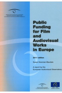 Public funding for film and audiovisual works in Europe. A report by the European Audiovisual Observatory - 2011 edition