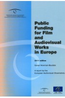 Public funding for film and audiovisual works in Europe. A report by the European Audiovisual Observatory - 2011 edition