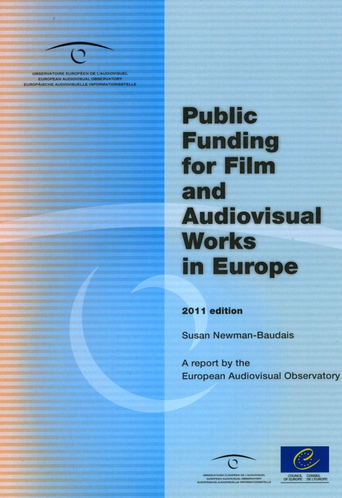 Public funding for film and audiovisual works in Europe. A report by the European Audiovisual Observatory - 2011 edition