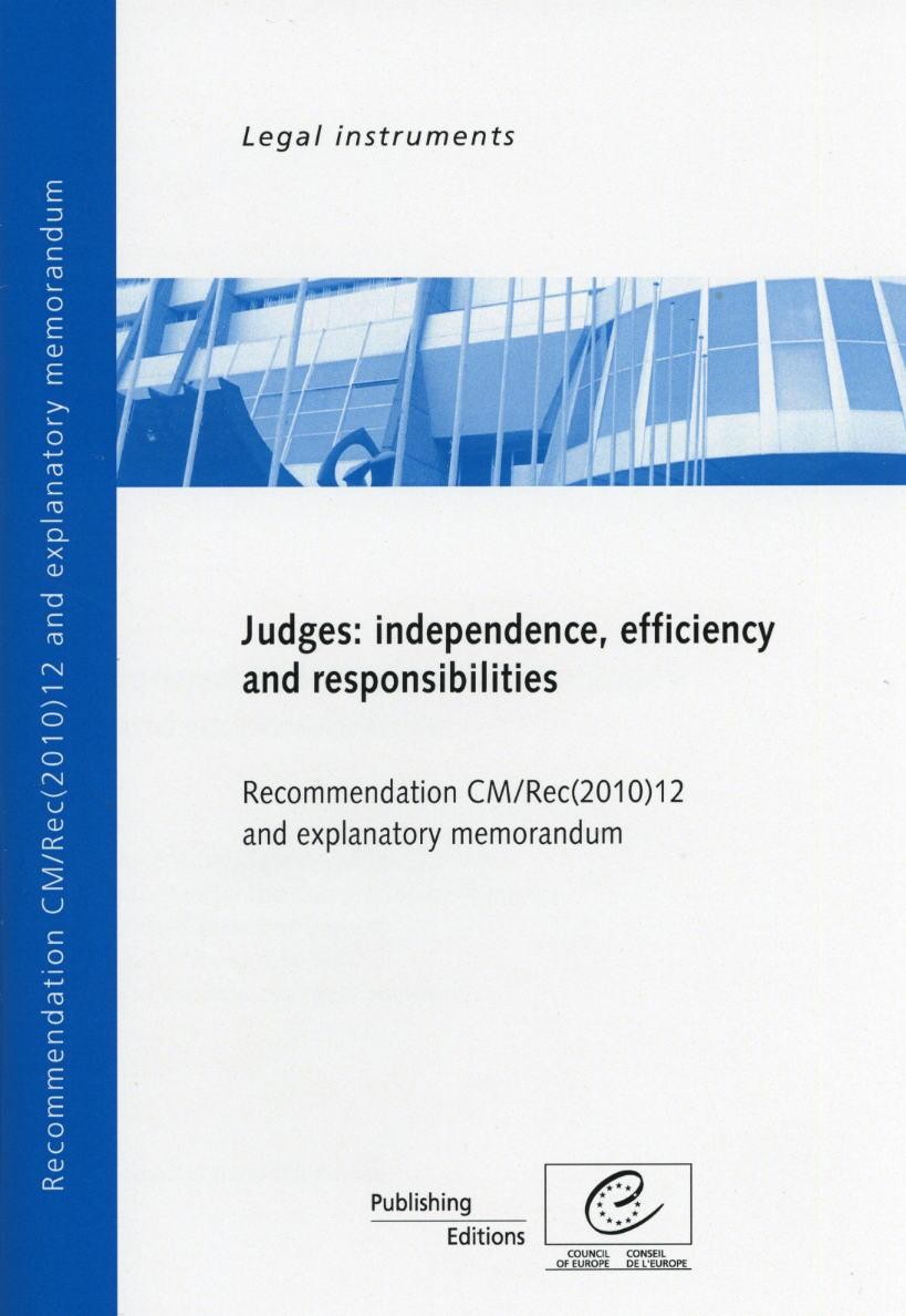 Judges : independence, efficiency and responsibilities - Recommendation CM/Rec(2010)12 and explanatory memorandum