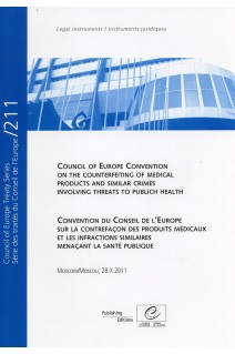 Council of Europe Convention on the Counterfeiting of Medical Products and Similar Crimes Involving Threats to Public Health - Council of Europe Treaty Series No. 211