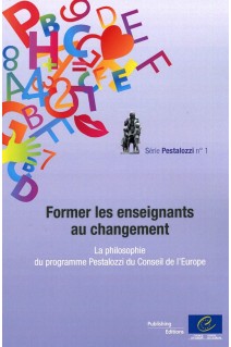 PDF - Former les  enseignants au changement - La philosophie du programme Pestalozzi du Conseil de l'Europe (Série Pestalozzi n°1)