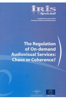 IRIS Special - The Regulation of On-demand Audiovisual Services: Chaos or Coherence?