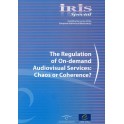 IRIS Special - The Regulation of On-demand Audiovisual Services: Chaos or Coherence?