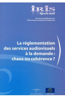 IRIS Spécial - La réglementation des services audiovisuels à la demande : chaos ou cohérence ?