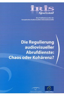 IRIS Spezial - Die Regulierung audiovisueller Abrufdienste: Chaos oder Kohärenz?