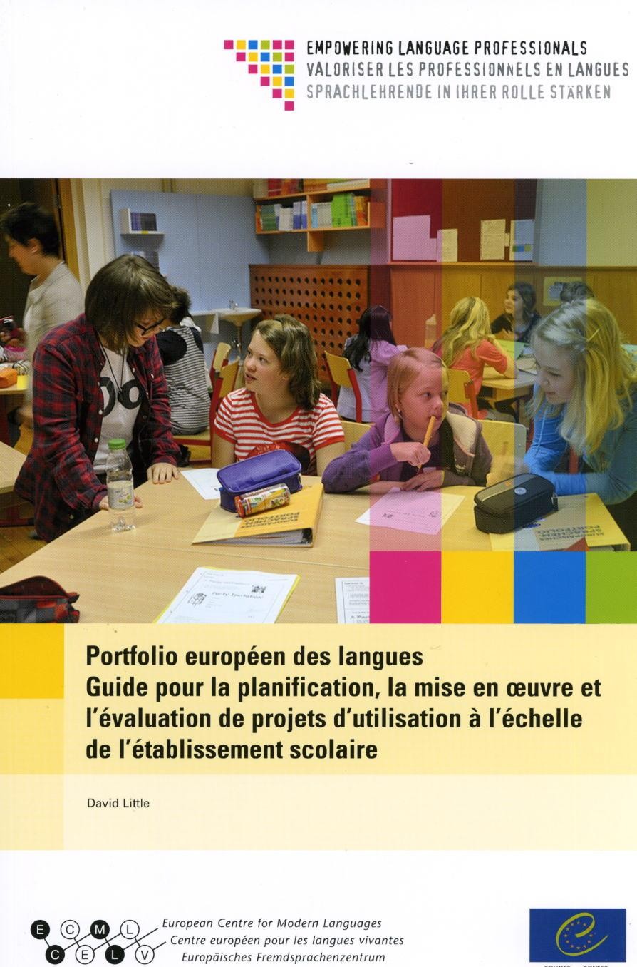 Portfolio européen des langues - Guide pour la planification, la mise en oeuvre et l'évaluation de projets d'utilisation à l'échelle de l'établissement scolaire
