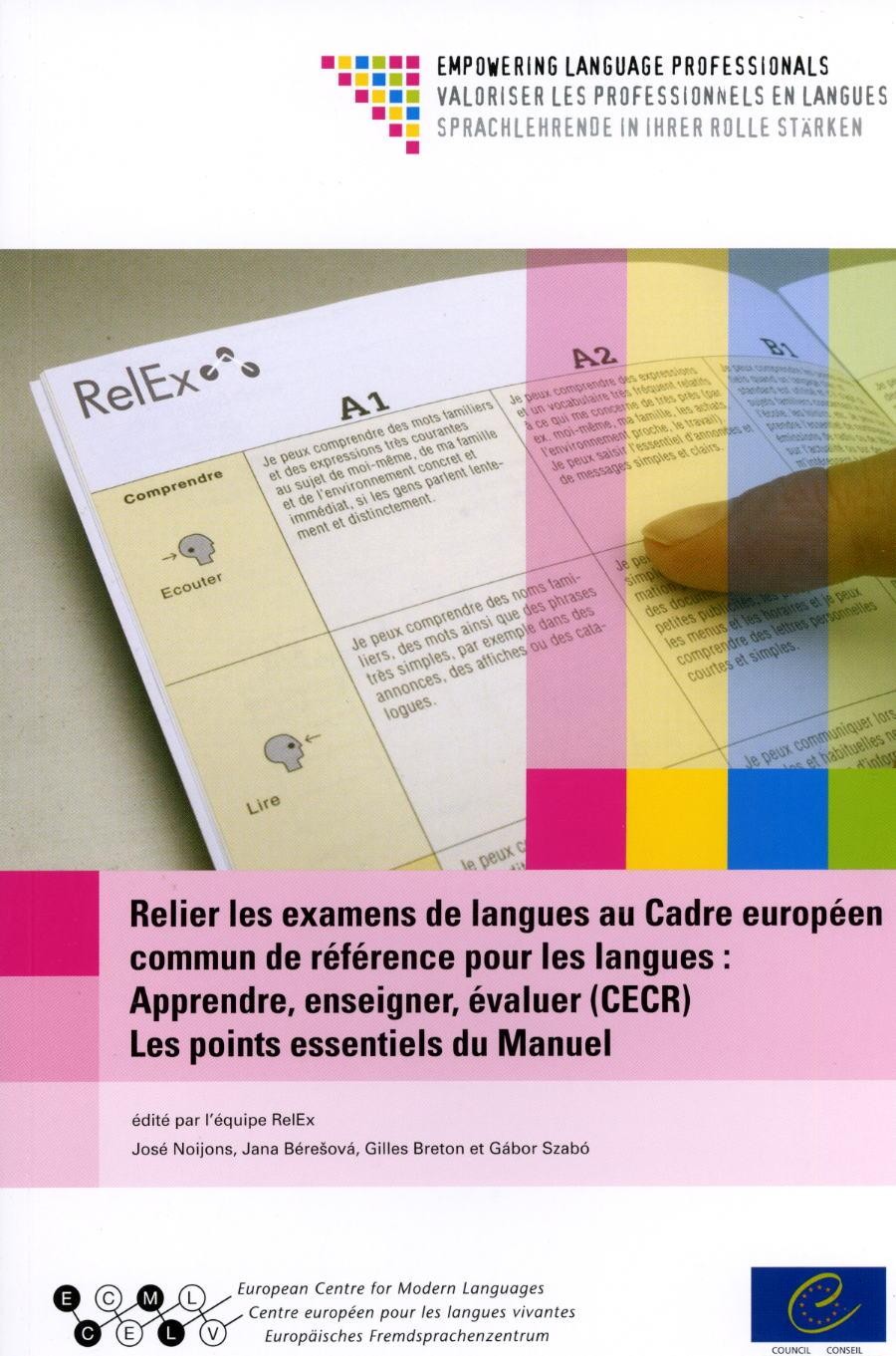 Relier les examens de langues au Cadre européen commun de référence pour les langues : Apprendre, enseigner, évaluer (CECR) Les points essentiels du Manuel