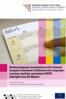 Relating language examinations to the Common European Framework of Reference for Languages: Learning, teaching, assessment (CEFR) Highlights from the Manual