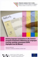 Relating language examinations to the Common European Framework of Reference for Languages: Learning, teaching, assessment (CEFR) Highlights from the Manual