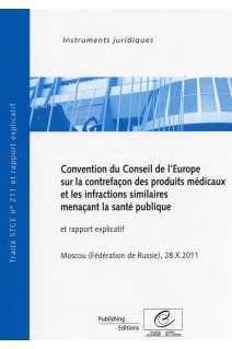 PDF - Convention du Conseil de l'Europe sur la contrefaçon des produits médicaux et les infractions similaires menaçant la santé publique et rapport explicatif, Moscou (Fédération de Russie), 28.X.2011 19 mai 2006, STCE no. 211