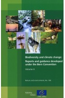Biodiversity and climate change: Reports and guidance developed under the Bern Convention - Volume II (Nature and Environment N°160)