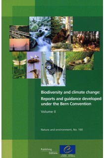 PDF - Biodiversity and climate change: Reports and guidance developed under the Bern Convention - Volume II (Nature and Environment N°160)