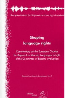 PDF - Shaping language rights - Commentary on the European Charter for Regional or Minority Languages in light of the Committee of Experts' evaluation (Regional or Minority Languages, No.9)