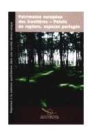 Patrimoine européen des frontières - Points de rupture, espaces partagés