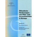 Offentliche Förderung von Film- und Fernsehwerken in Europa. Ein neuer Bericht der Europäischen Audiovisuellen Informationsstelle - Ausgabe 2011
