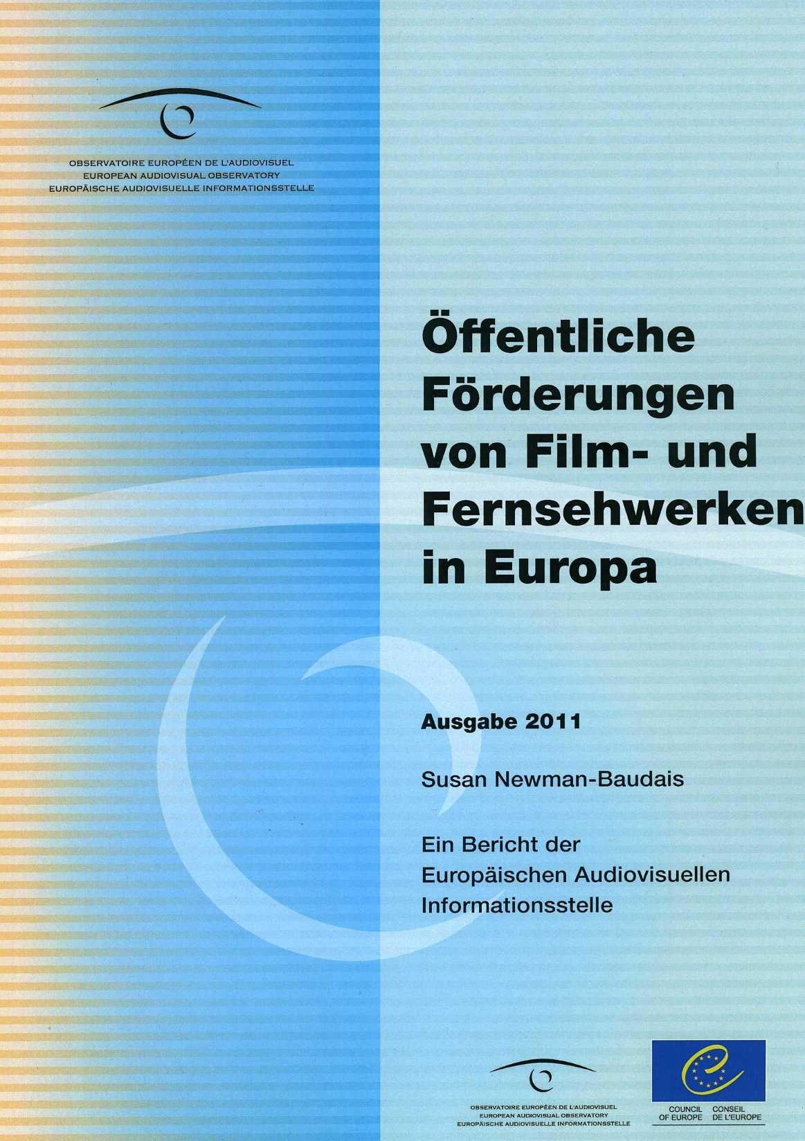 Offentliche Förderung von Film- und Fernsehwerken in Europa. Ein neuer Bericht der Europäischen Audiovisuellen Informationsstelle - Ausgabe 2011
